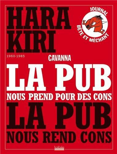 Hara Kiri, 1960-1985 : la pub nous prend pour des cons, la pub nous rend cons