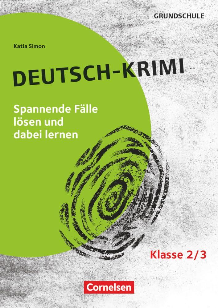 Lernkrimis für die Grundschule - Deutsch - Klasse 2/3: Deutsch-Krimi - Spannende Fälle lösen und dabei lernen - Kopiervorlagen