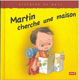 Martin cherche une maison