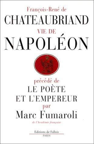 Vie de Napoléon. Le poète et l'Empereur