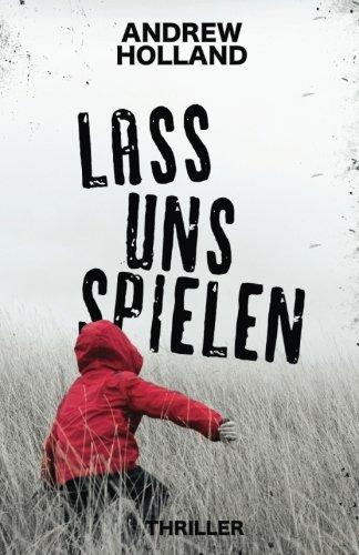 Lass uns spielen: Thriller (Howard Caspar Reihe)