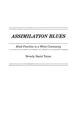 Assimilation Blues: Black Families in a White Community (Contributions in Afro-american & African Studies)