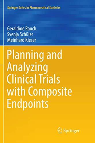 Planning and Analyzing Clinical Trials with Composite Endpoints (Springer Series in Pharmaceutical Statistics)