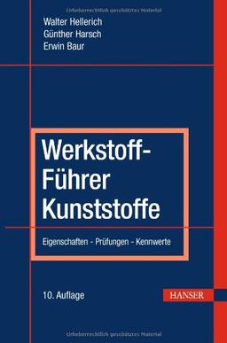 Werkstoff-Führer Kunststoffe: Eigenschaften - Prüfungen - Kennwerte