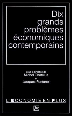 Dix grands problèmes économiques contemporains