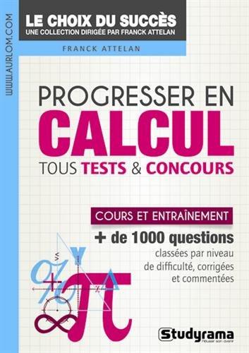 Progresser en calcul : tous tests & concours : cours et entraînement