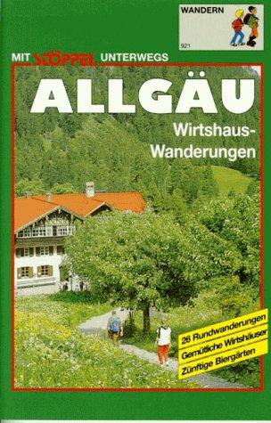 Allgäu. Wirtshaus- Wanderungen