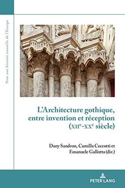 L'architecture gothique, entre invention et réception (XIIe-XXe siècle)