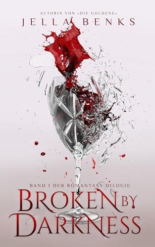 Broken by Darkness: (Broken 1) Mitreißende Enemies to Lovers- Vampir-Romantasy (Broken-Dilogie)