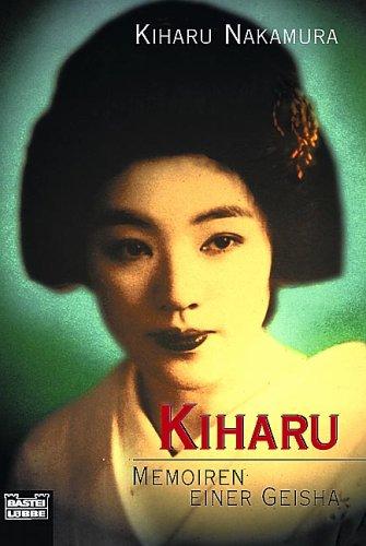 Kiharu. Memoiren einer Geisha.