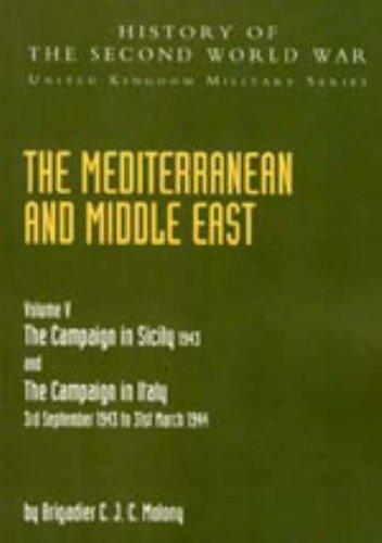 Campaign in Sicily 1943 and the Campaign in Italy 3rd Sepember1943 to 31st March 1944 (v. 5) (History of the Second World War: United Kingdom Military S.)