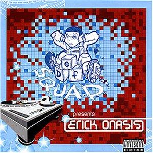 Def Squad Presents Erick Onasis