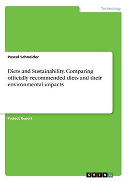 Diets and Sustainability. Comparing officially recommended diets and their environmental impacts