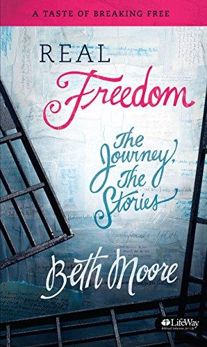 Real Freedom: The Journey, the Stories; a Taste of Breaking Free