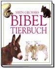 Mein großes Bibel- Tierbuch