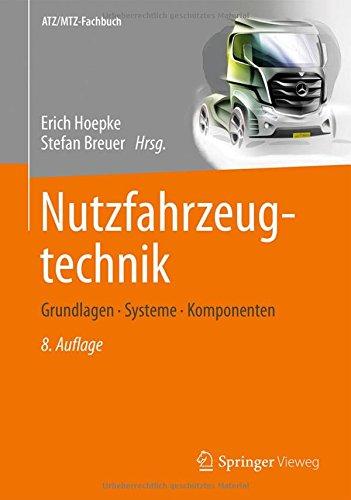 Nutzfahrzeugtechnik: Grundlagen, Systeme, Komponenten (ATZ/MTZ-Fachbuch)