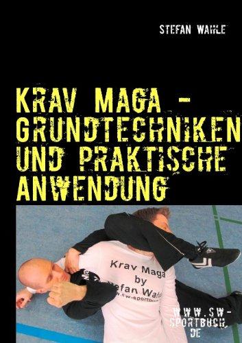 Krav Maga - Grundtechniken und praktische Anwendung: Israelische Selbstverteidigung