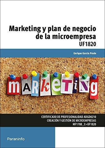 Marketing y plan de negocio de la microempresa. Certificados de profesionalidad. Creación y gestión de microempresas (Administración y Gestión)