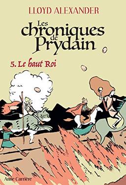 Les chroniques de Prydain. Vol. 5. Le haut roi