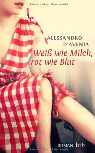 Weiß wie Milch, rot wie Blut: Roman