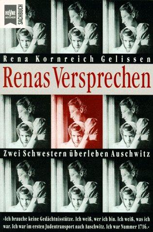 Renas Versprechen. Zwei Schwestern überleben Auschwitz