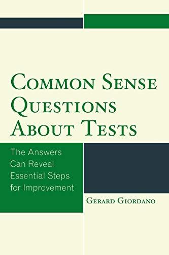 Common Sense Questions about Tests: The Answers Can Reveal Essential Steps for Improvement