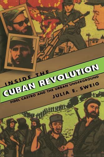 Inside the Cuban Revolution: Fidel Castro and the Urban Underground