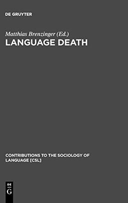 Language Death: Factual and Theoretical Explorations with Special Reference to East Africa (Contributions to the Sociology of Language [CSL], Band 64)