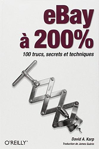 EBay à 200 % : 100 trucs, secrets et techniques