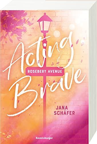 Rosebery Avenue, Band 1: Acting Brave (knisternde New-Adult-Romance mit cozy Wohlfühl-Setting) (Rosebery Avenue, 1)