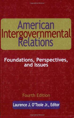 American Intergovernmental Relations: Foundations,perspectives, And Issues