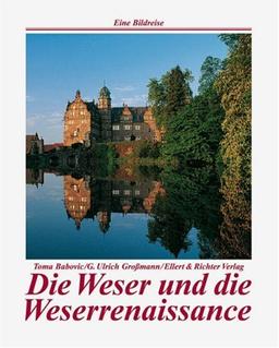 Die Weser und die Weserrenaissance. Eine Bildreise