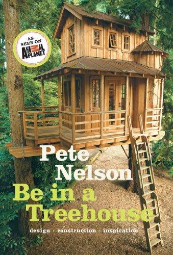 The Ultimate Treehouse: Design / Construction / Inspiration