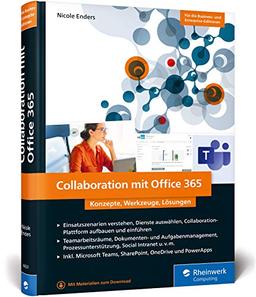 Collaboration mit Office 365: Modern Workplace. Konzepte, Werkzeuge und Lösungen