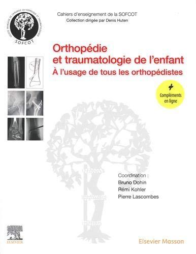 Orthopédie et traumatologie de l'enfant : à l'usage de tous les orthopédistes