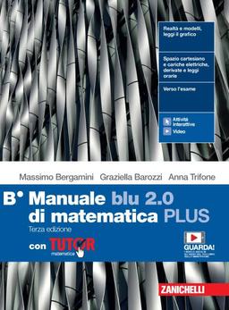 Manuale blu 2.0 di matematica. Ediz. PLUS. Con Tutor. Per le Scuole superiori. Con e-book. Con espansione online (Vol. B)