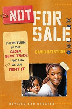 Not for Sale: The Return of the Global Slave Trade--and How We Can Fight It