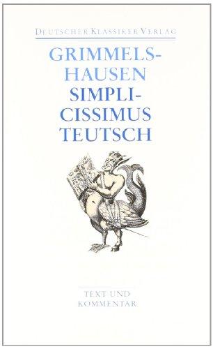 Simplicissimus Teutsch: Text und Kommentar (Deutscher Klassiker Verlag im Taschenbuch)