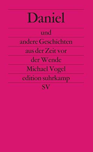 Daniel und andere Geschichten aus der Zeit vor der Wende (edition suhrkamp)