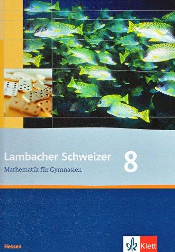 Lambacher Schweizer - Ausgabe für Hessen: Lambacher Schweizer. LS Mathematik 8 Schuljahr. Schülerbuch. Neubearbeitung. Hessen: Mathematik für Gymnasien