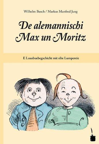 De alemannischi Max un Moritz: E Luusbuebegschicht mit sibe Lumpereie