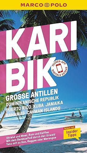 MARCO POLO Reiseführer Karibik, Große Antillen, Dominikanische Republik, Puerto Rico, Kuba, Jamaika, Bahamas, Cayman Islands: Reisen mit Insider-Tipps. Inklusive kostenloser Touren-App