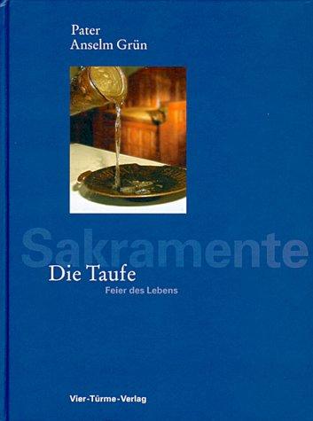 Die Taufe. Feier des Lebens