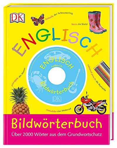 Bildwörterbuch Englisch: Über 2000 Wörter aus dem Grundwortschatz, mit Audio-CD