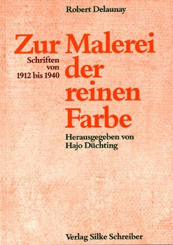 Zur Malerei der reinen Farbe: Schriften 1912-1940