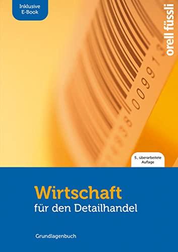 Wirtschaft für den Detailhandel – inkl. E-Book: Grundlagenbuch