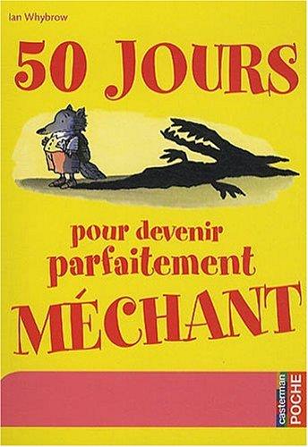 50 jours pour devenir parfaitement méchant