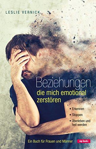 Beziehungen, die mich emotional zerstören