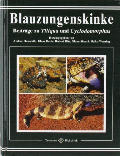 Blauzungenskinke: Beiträge zu Tiliqua und Cyclodomorphus (Terrarien-Bibliothek)