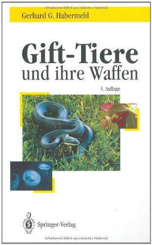 Gift-Tiere und ihre Waffen: Eine Einführung für Biologen, Chemiker und Mediziner. Ein Leitfaden für Touristen